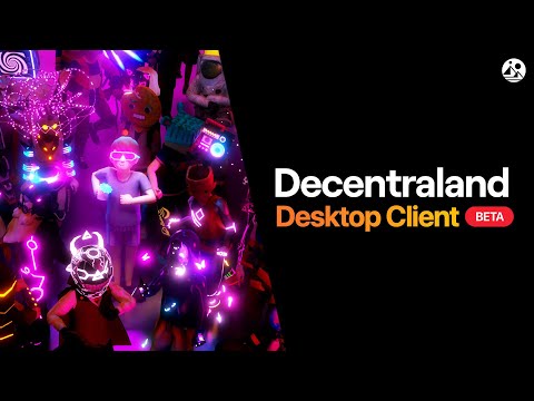 Decentraland Desktop Client - Better, Faster, More!